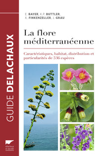 La Flore méditerranéenne: Caractéristiques, habitat, distribution et particularités de 536 espèces