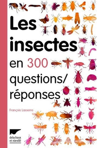 Les Insectes en 300 questions réponses