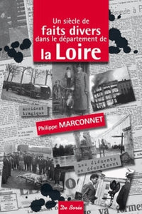 Siècle de faits divers dans le département de la Loire