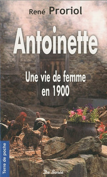 Antoinette. Une vie de femme en 1900