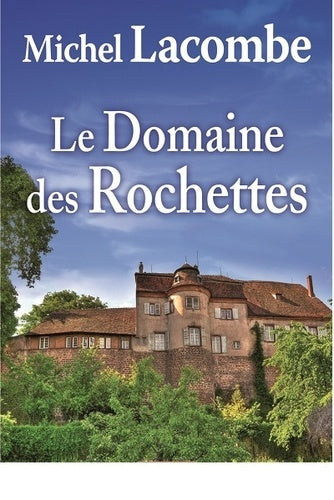 DOMAINE DES ROCHETTES (LE)