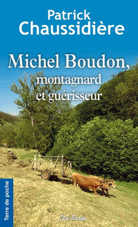 Michel Boudon, paysan auvergnat: Dresseur de boeufs et guérisseur