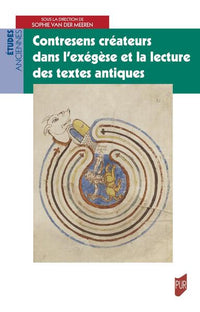 Contresens créateurs dans l'exégèse et la lecture des textes antiques