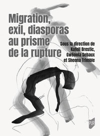 Migration, exil, diasporas au prisme de la rupture