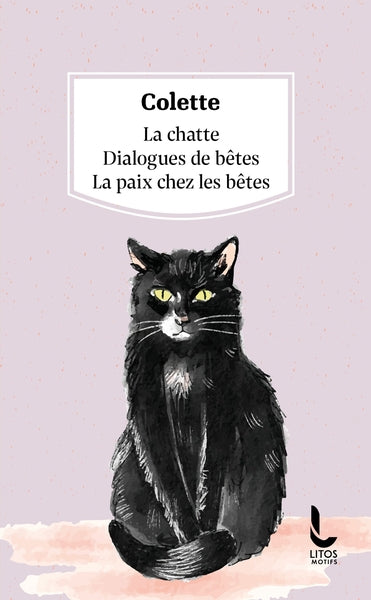 La chatte / Dialogues de bêtes / La paix chez les bêtes