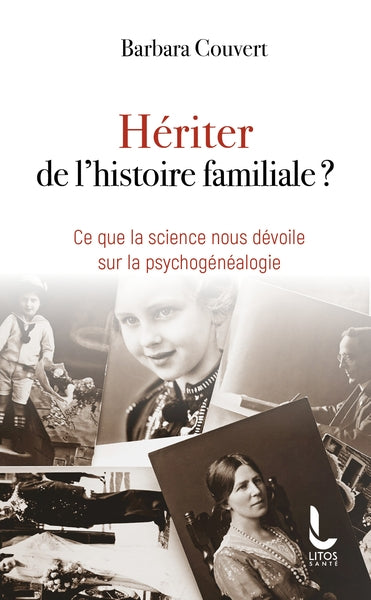Hériter de l'histoire familiale ?: Ce que la science nous dévoile sur la psychogénéalogie