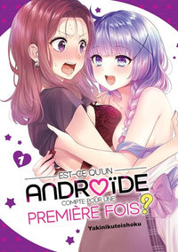 Est-ce qu'un androïde compte comme première fois ? - Tome 01