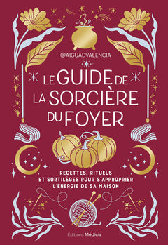 Le guide de la sorcière du foyer