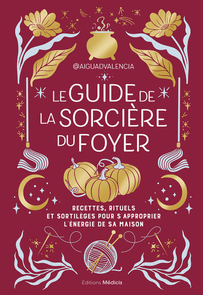 Le guide de la sorcière du foyer