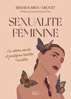 Sexualité féminine - Vie intime sacrée et pratiques taoïstes secrètes