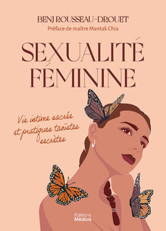 Sexualité féminine - Vie intime sacrée et pratiques taoïstes secrètes