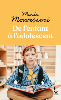 De l'enfant à l'adolescent - pédagogie Montessori