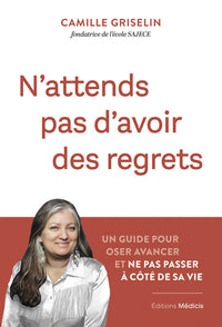 N'attends pas d'avoir des regrets