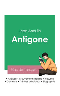 Réussir son Bac de français 2023 : Analyse de la pièce Antigone