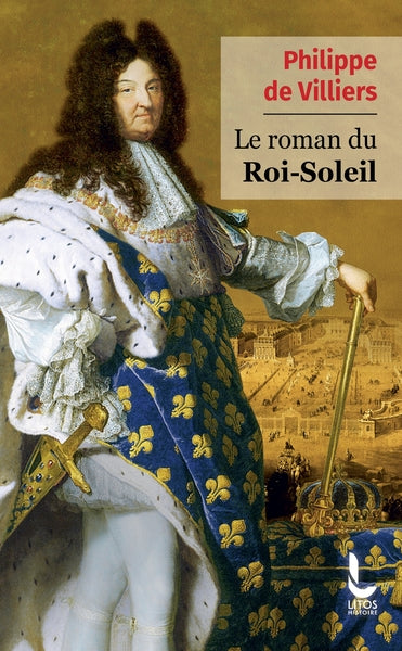 Le roman du Roi Soleil