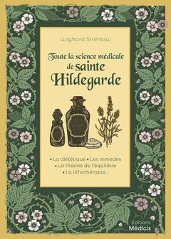 Toute la science médicale de sainte Hildegarde