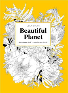 Leila Duly's Beautiful Planet: An Intricate Colouring Book /anglais