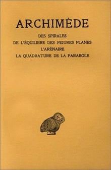 Des spirales - De l'équilibre des figures planes - L'arénaire - La quadrature de la parabole, tome 2