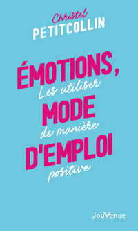 Emotions, mode d'emploi