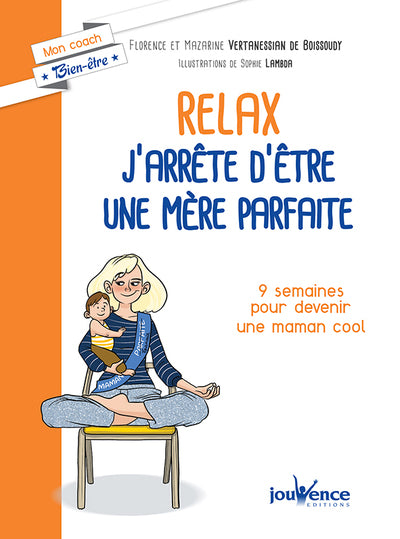 Relax, j'arrête d'être une mère parfaite