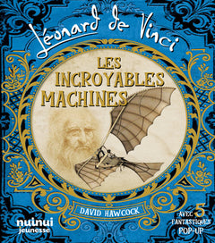 Léonard de Vinci - Les incroyables machines