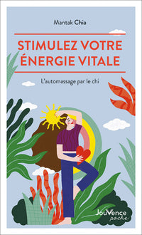 Stimulez votre énergie vitale