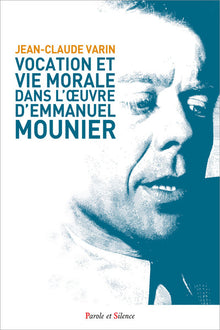 Vocation et vie morale dans l'oeuvre d'Emmanuel Mounier