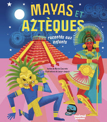 Les Mayas et les Aztèques racontés aux enfants