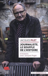 Journaliste. Le souffle de l'histoire