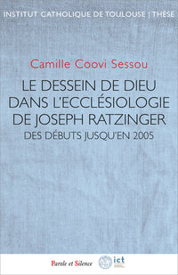 Le dessein de Dieu dans l'ecclésiologie de Joseph Ratzinger