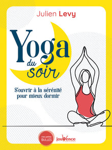 Yoga du soir: S'ouvrir à la sérénité pour mieux dormir
