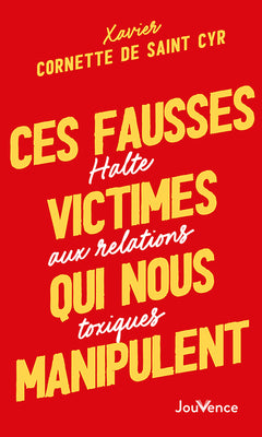 Ces fausses victimes qui nous manipulent