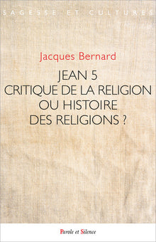 Jean 5 - Critique de la religion ou histoire des religions ?