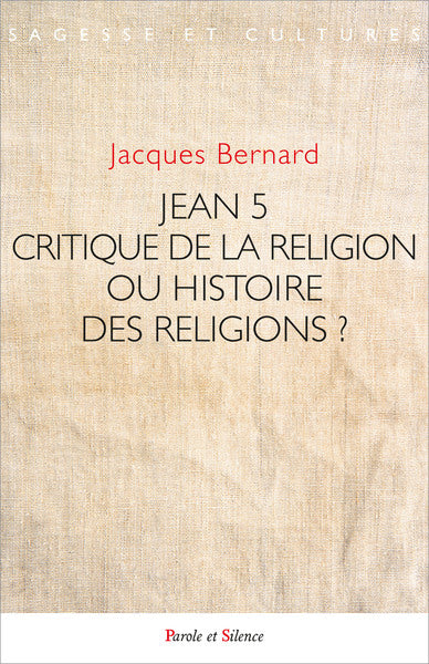 Jean 5 - Critique de la religion ou histoire des religions ?