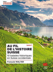 Au fil de l'histoire suisse. Tome 1