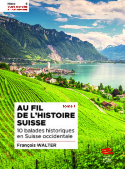 Au fil de l'histoire suisse. Tome 1