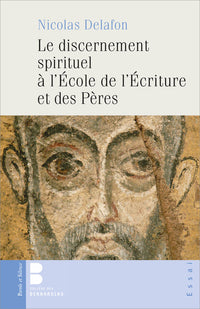 Le discernement spirituel à l'école de l'Écriture et des Pères