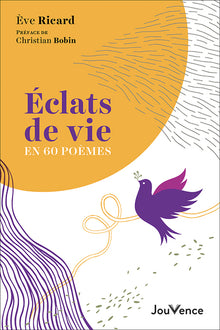 Eclats de vie en 60 poèmes