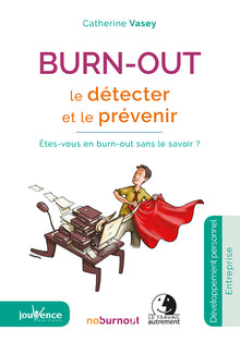 Burn-out : Le détecter et le prévenir