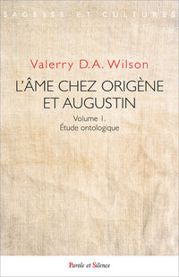 L'âme chez Origène et Augustin Volume 1