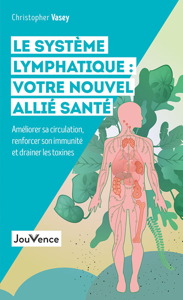 Le système lymphatique : votre nouvel allié santé
