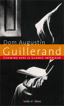 Chemins vers le silence intérieur avec Dom Guillerand