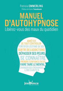 Manuel d'autohypnose: Libérez-vous des maux du quotidien