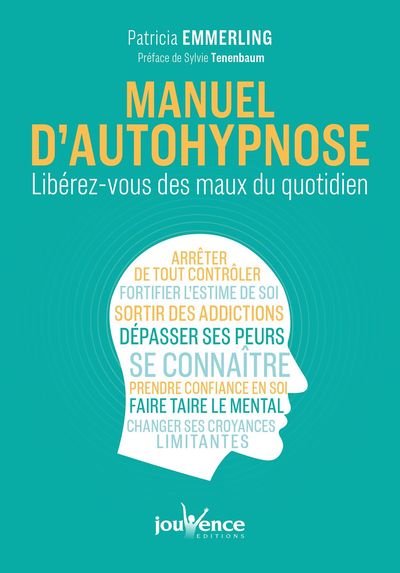 Manuel d'autohypnose: Libérez-vous des maux du quotidien