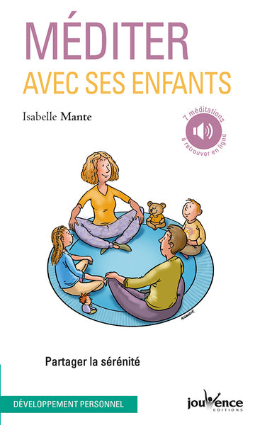 Méditer avec ses enfants: Partager la sérénité