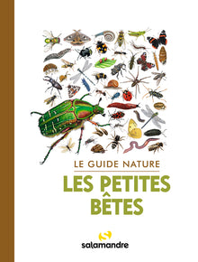 Le guide nature Les petites bêtes