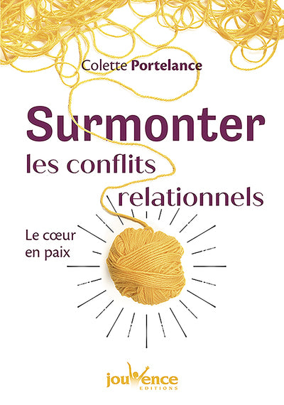 Surmonter les conflits relationnels: Le coeur en paix