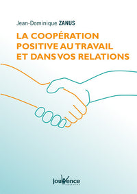 La coopération positive au travail et dans vos relations
