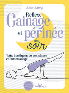 Reflexe gainage et perinée du soir: L'approche du yoga et des automassages
