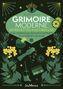 Grimoire moderne : 50 recettes naturelles